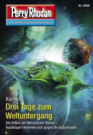 Kai Hirdt: Perry Rhodan 2998: Drei Tage zum Weltuntergang