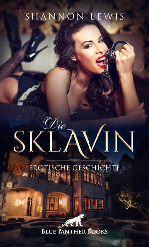 Shannon Lewis: Die Sklavin | Erotische Geschichte