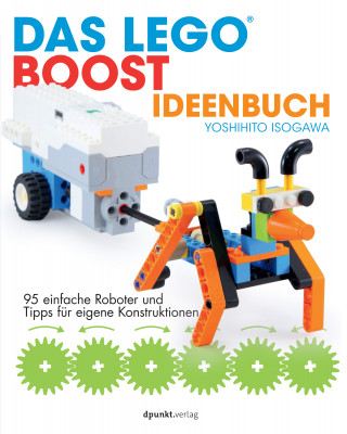 Yoshihito Isogawa: Das LEGO®-Boost-Ideenbuch