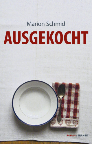 Marion Schmid: Ausgekocht