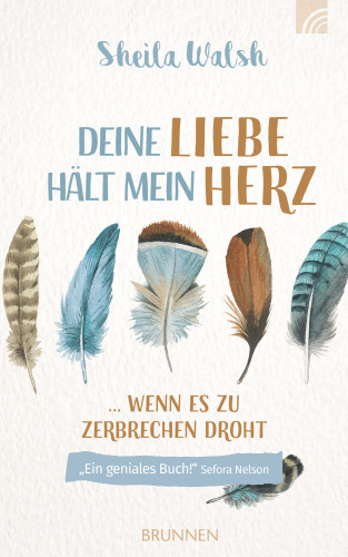 Sheila Walsh: Deine Liebe hält mein Herz