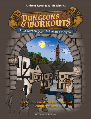 Andreas Reuel, Sarah Schmitz: Dungeons & Workouts: Fitter werden gegen Stillheims Schergen