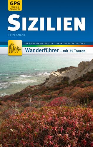 Peter Amann: Sizilien Wanderführer Michael Müller Verlag