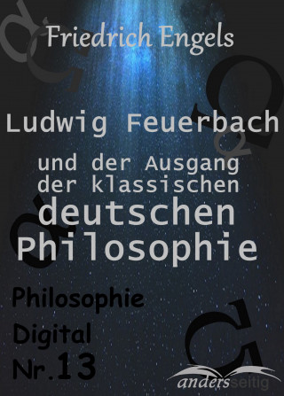 Friedrich Engels: Ludwig Feuerbach und der Ausgang der klassischen deutschen Philosophie