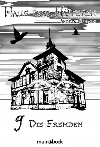 Andrea Habeney: Haus der Hüterin: Band 9 - Die Fremden