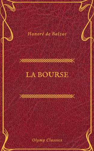 Honoré de Balzac, Olymp Classics: La Bourse (Olymp Classics)