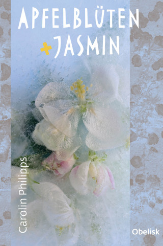 Carolin Philipps: Apfelblüten und Jasmin