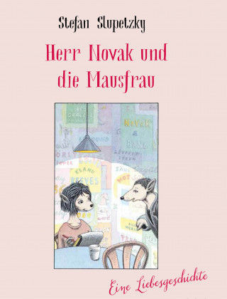 Stefan Slupetzky: Herr Novak und die Mausfrau