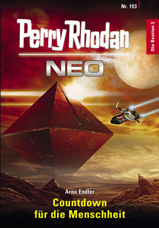Arno Endler: Perry Rhodan Neo 193: Countdown für die Menschheit