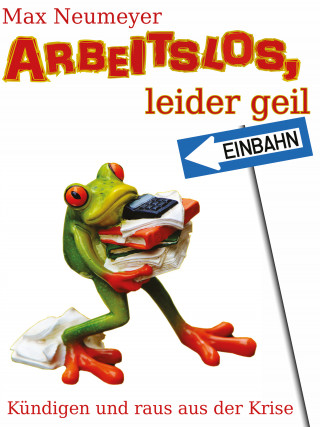 Markus Neumeyer: Arbeitslos, leider geil!