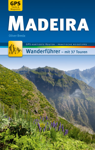 Oliver Breda: Madeira Wanderführer Michael Müller Verlag