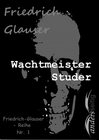 Friedrich Glauser: Wachtmeister Studer