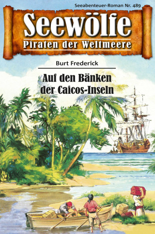 Burt Frederick: Seewölfe - Piraten der Weltmeere 489