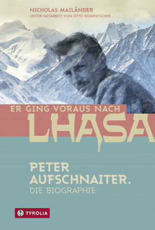 Nicholas Mailänder: Er ging voraus nach Lhasa