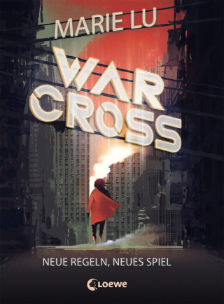 Marie Lu: Warcross (Band 2) - Neue Regeln, neues Spiel