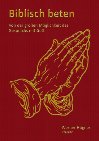Werner Högner: Biblisch beten