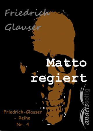 Friedrich Glauser: Matto regiert