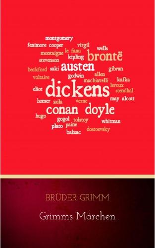 Brothers Grimm, Brüder Grimm: Grimms Märchen (Komplette Sammlung - 200+ Märchen): Rapunzel, Hänsel und Gretel, Aschenputtel, Dornröschen, Schneewittchen,
