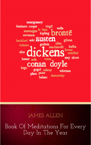 James Allen: James Allen's Book Of Meditations For Every Day In The Year
