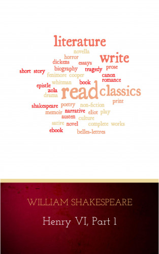 William Shakespeare: Henry VI, Part 1