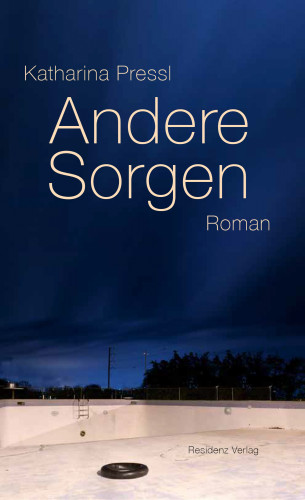 Katharina Pressl: Andere Sorgen