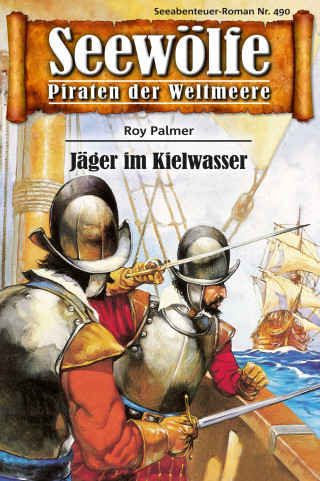 Roy Palmer: Seewölfe - Piraten der Weltmeere 490