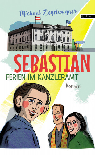 Michael Ziegelwagner: Sebastian – Ferien im Kanzleramt