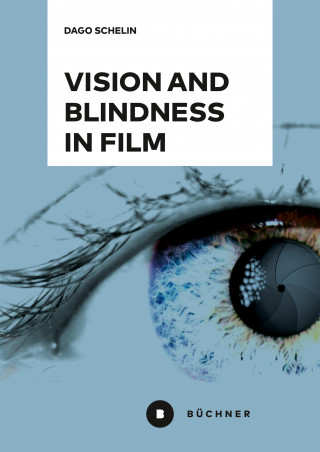 Dago Schelin: Vision and Blindness in Film