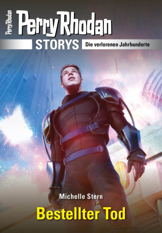Michelle Stern: PERRY RHODAN-Storys: Bestellter Tod