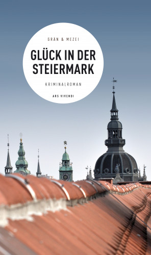 Christine Grän, Hannelore Mezei: Glück in der Steiermark (eBook)