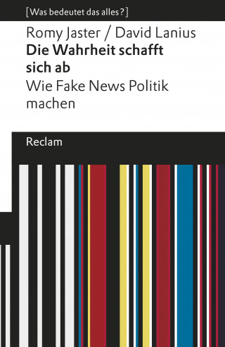 David Lanius, Romy Jaster: Die Wahrheit schafft sich ab