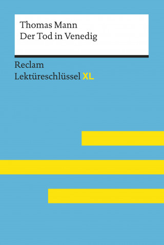 Thomas Mann, Mathias Kieß: Der Tod in Venedig von Thomas Mann: Reclam Lektüreschlüssel XL