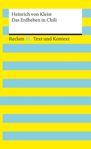 Heinrich von Kleist: Das Erdbeben in Chili. Textausgabe mit Kommentar und Materialien