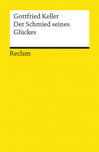 Gottfried Keller: Der Schmied seines Glückes