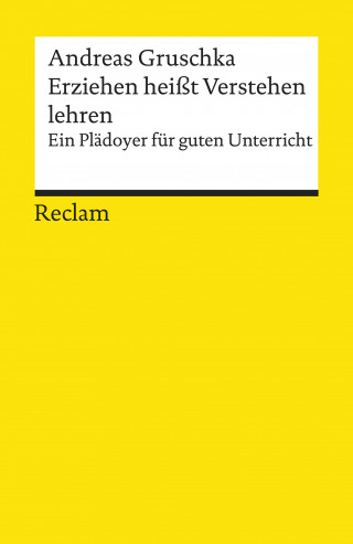 Andreas Gruschka: Erziehen heißt Verstehen lehren