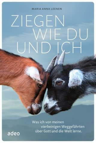 Maria Anna Leenen: Ziegen wie du und ich