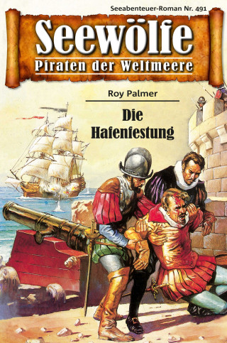 Roy Palmer: Seewölfe - Piraten der Weltmeere 491