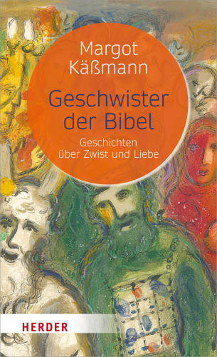 Margot Käßmann: Geschwister der Bibel