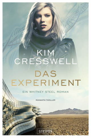 Kim Cresswell: DAS EXPERIMENT (ein Whitney Steel Roman)