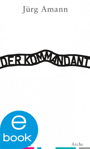 Jürg Amann: Der Kommandant