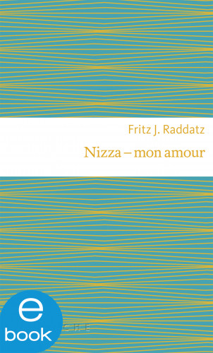 Fritz Raddatz: Nizza - mon amour