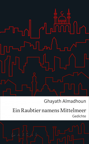 Ghayat Almadhoun: Ein Raubtier namens Mittelmeer