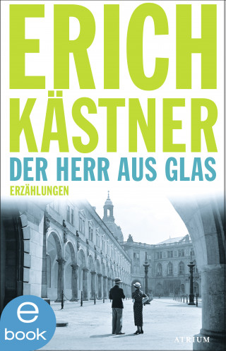 Erich Kästner: Der Herr aus Glas