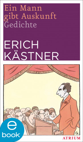 Erich Kästner: Ein Mann gibt Auskunft