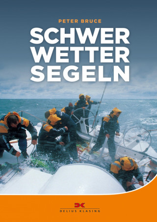 Peter Bruce: Schwerwettersegeln