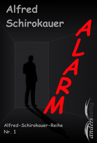 Alfred Schirokauer: Alarm