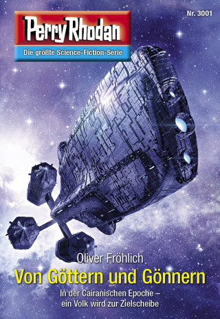 Oliver Fröhlich: Perry Rhodan 3001: Von Göttern und Gönnern