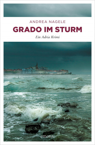 Andrea Nagele: Grado im Sturm