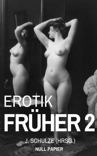 J. Schulze: Erotik Früher 2