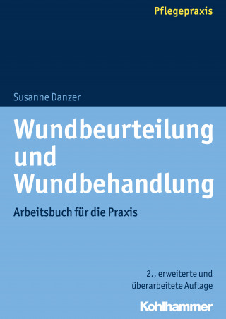 Susanne Danzer: Wundbeurteilung und Wundbehandlung